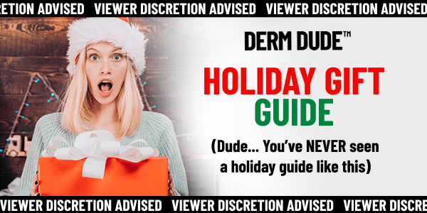 Derm Dude Sack-sational Holiday Gift Guide