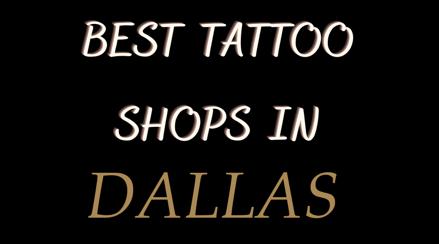 Best Tattoo Shops in Dallas