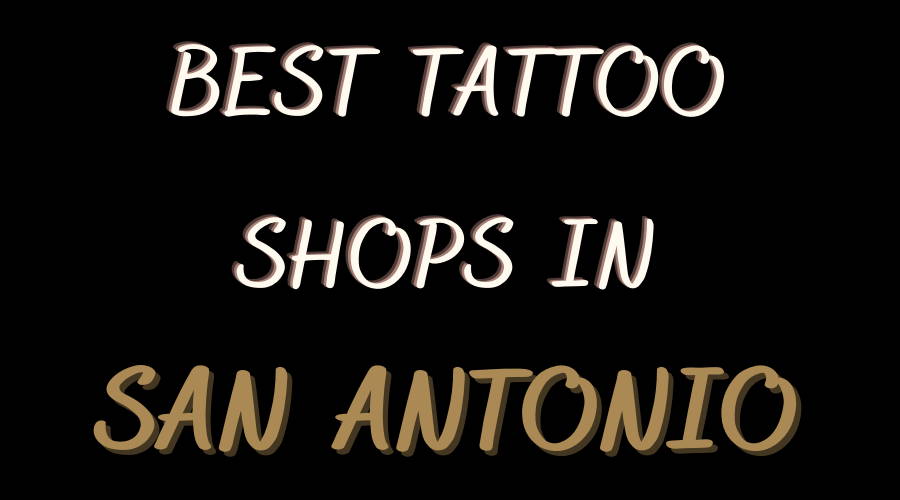 Best Tattoo Shops in San Antonio